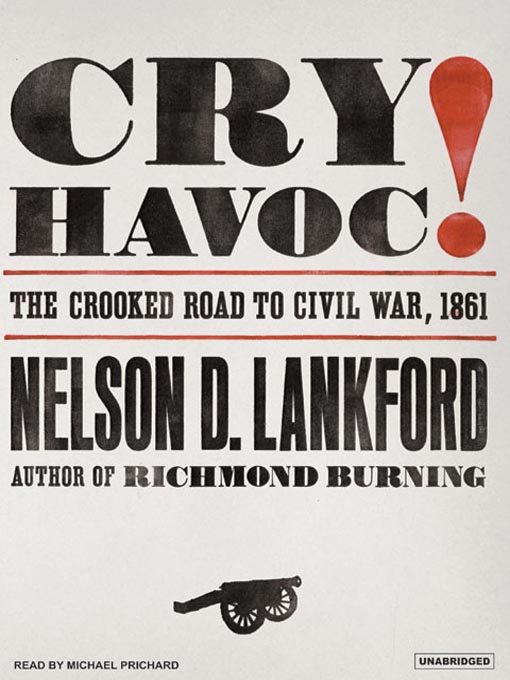 Title details for Cry Havoc! by Nelson D. Lankford - Available
